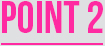 POINT 2